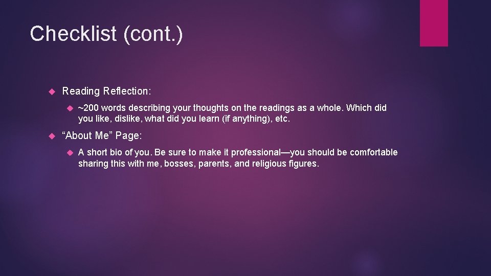 Checklist (cont. ) Reading Reflection: ~200 words describing your thoughts on the readings as