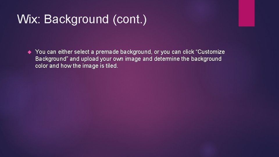 Wix: Background (cont. ) You can either select a premade background, or you can