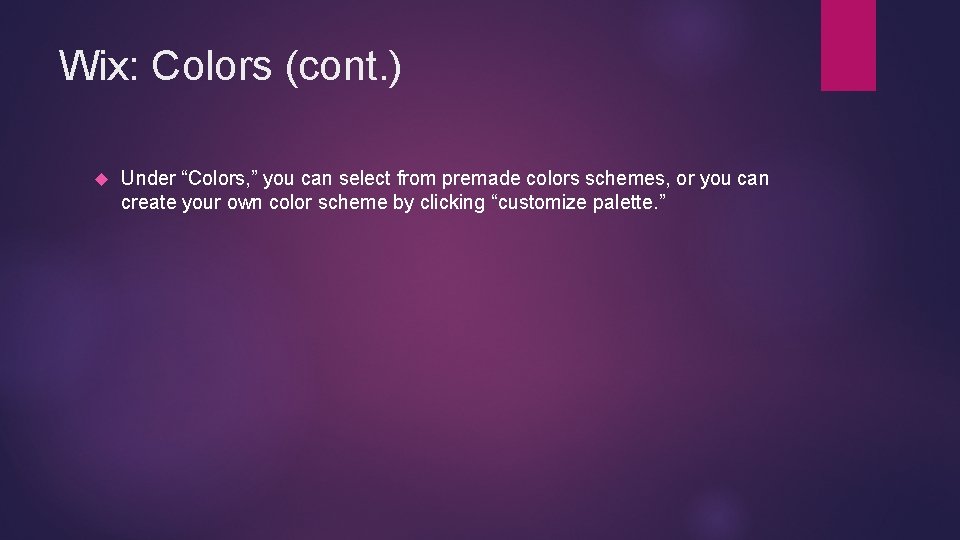 Wix: Colors (cont. ) Under “Colors, ” you can select from premade colors schemes,