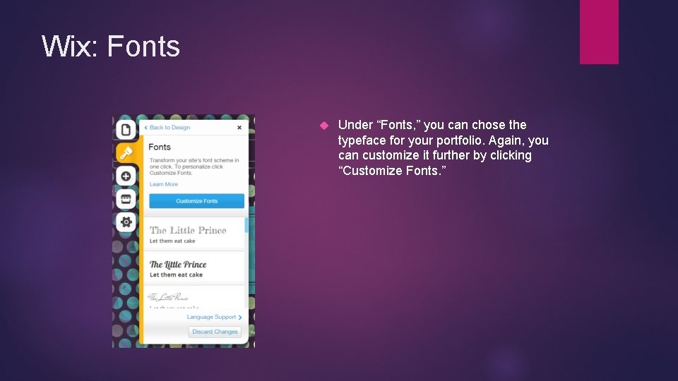 Wix: Fonts Under “Fonts, ” you can chose the typeface for your portfolio. Again,