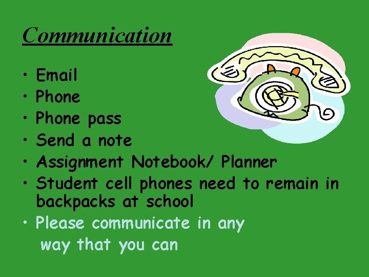 Communication • • • Email Phone pass Send a note Assignment Notebook/ Planner Student