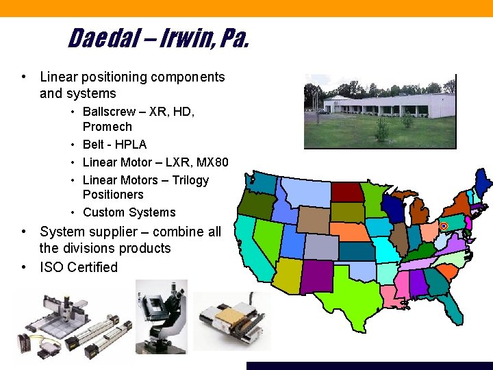 Daedal – Irwin, Pa. • Linear positioning components and systems • Ballscrew – XR, Daedal – Irwin, Pa. • Linear positioning components and systems • Ballscrew – XR,