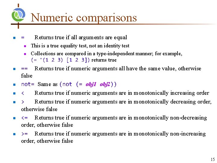 Numeric comparisons n = n n n n Returns true if all arguments are