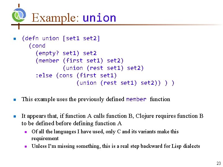 Example: union n (defn union [set 1 set 2] (cond (empty? set 1) set