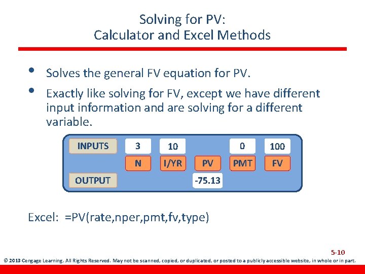 Solving for PV: Calculator and Excel Methods • • Solves the general FV equation