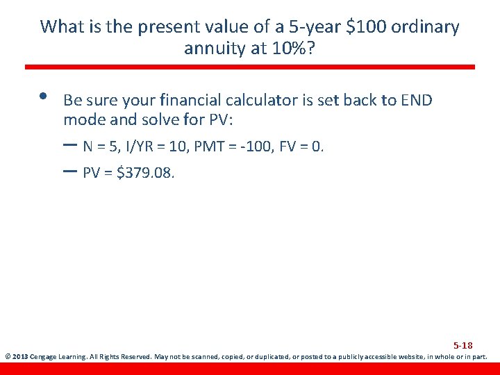 What is the present value of a 5 -year $100 ordinary annuity at 10%?