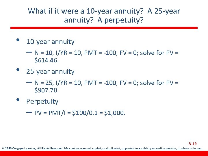 What if it were a 10 -year annuity? A 25 -year annuity? A perpetuity?
