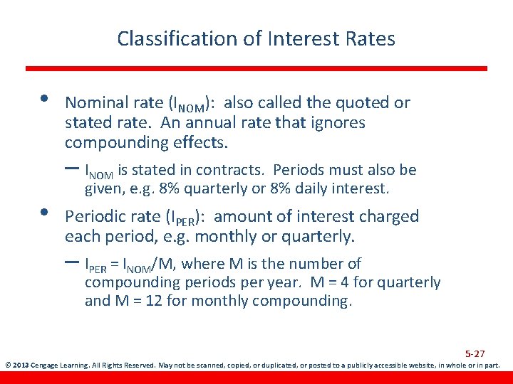 Classification of Interest Rates • Nominal rate (INOM): also called the quoted or stated