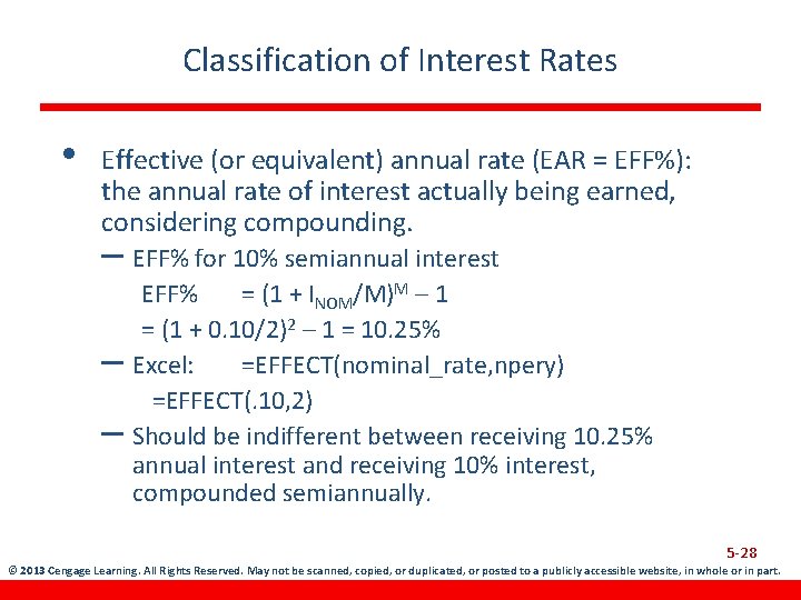 Classification of Interest Rates • Effective (or equivalent) annual rate (EAR = EFF%): the