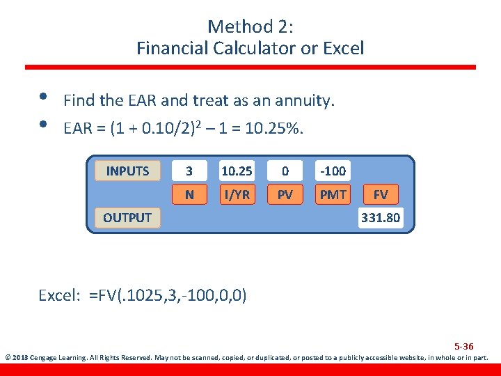 Method 2: Financial Calculator or Excel • • Find the EAR and treat as