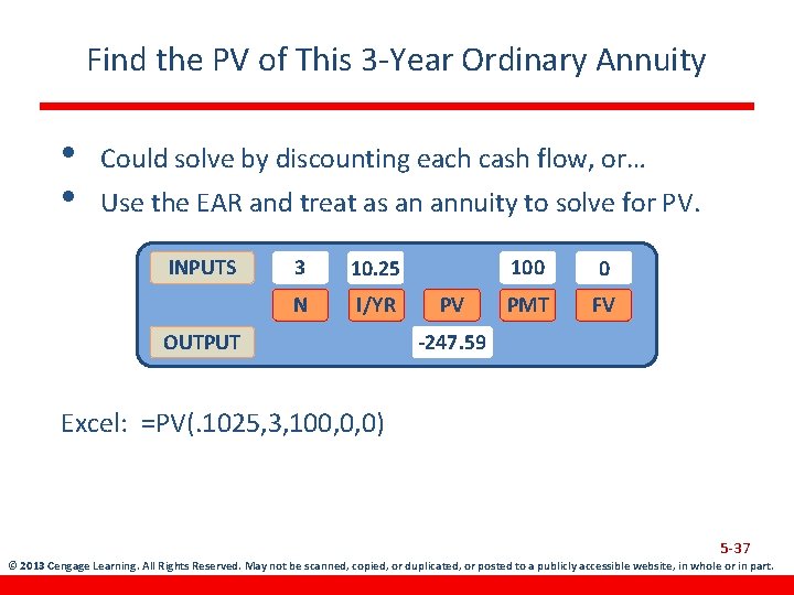 Find the PV of This 3 -Year Ordinary Annuity • • Could solve by