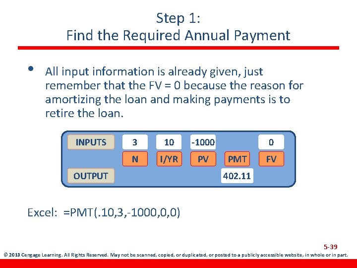 Step 1: Find the Required Annual Payment • All input information is already given,