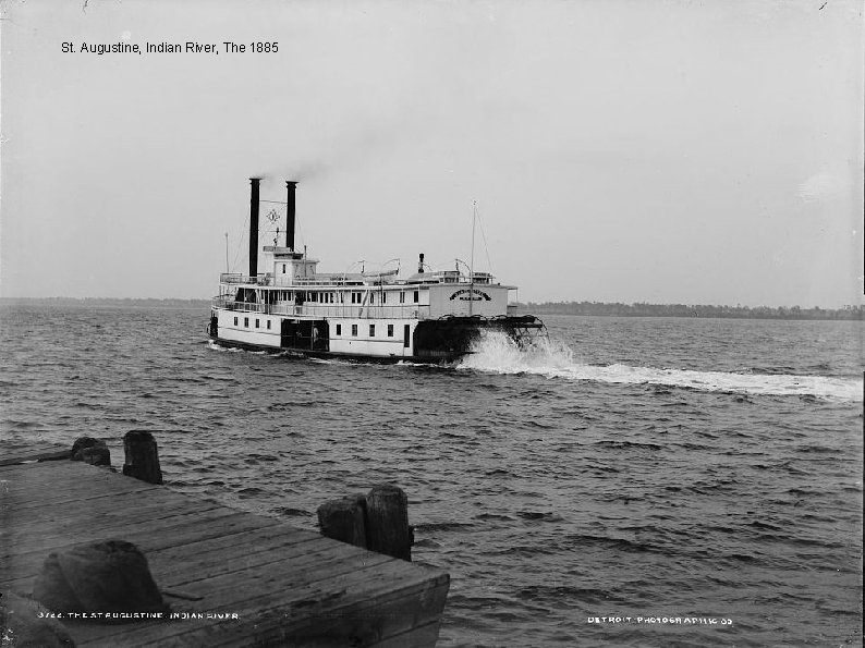 St. Augustine, Indian River, The 1885 
