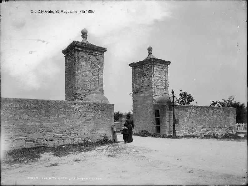 Old City Gate, St. Augustine, Fla. 1885 