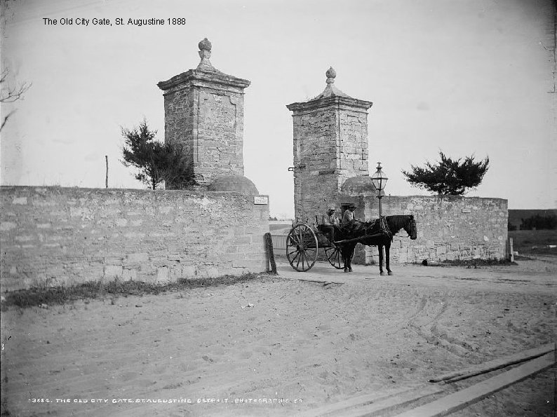 The Old City Gate, St. Augustine 1888 