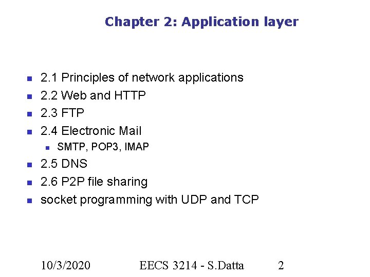 Chapter 2: Application layer 2. 1 Principles of network applications 2. 2 Web and