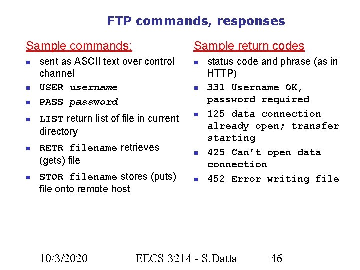 FTP commands, responses Sample commands: Sample return codes sent as ASCII text over control