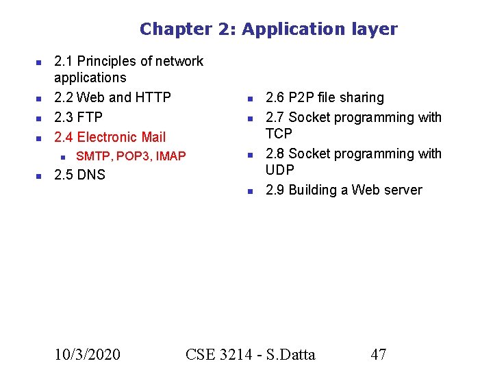 Chapter 2: Application layer 2. 1 Principles of network applications 2. 2 Web and