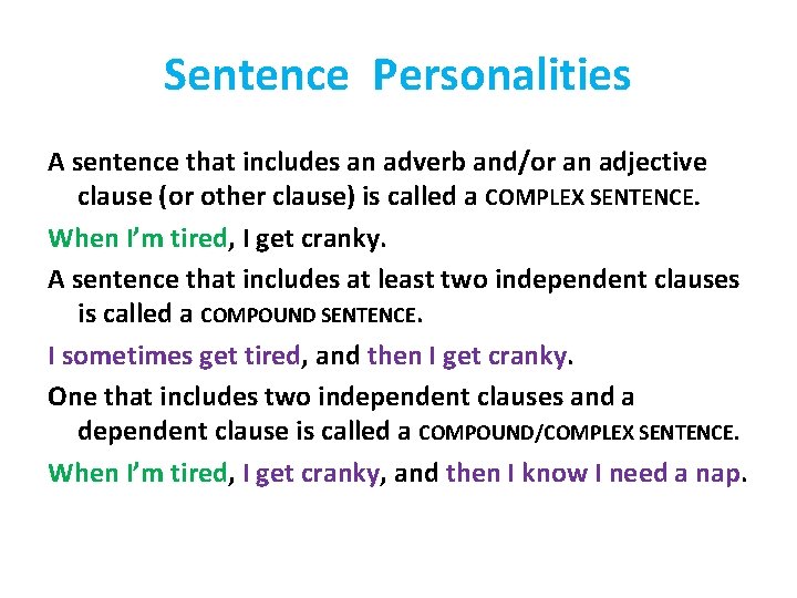 Sentence Personalities A sentence that includes an adverb and/or an adjective clause (or other