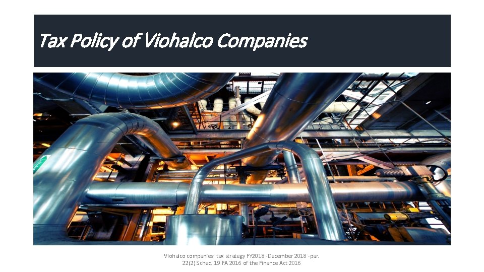Tax Policy of Viohalco Companies Viohalco companies’ tax strategy FY 2018 -December 2018 -par.