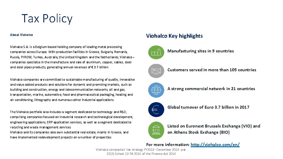Tax Policy Viohalco Key highlights About Viohalco S. A. is a Belgium-based holding company