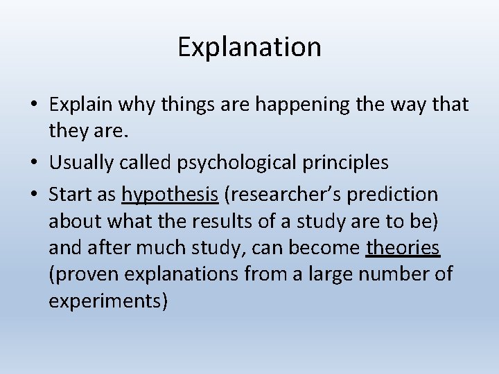 Explanation • Explain why things are happening the way that they are. • Usually