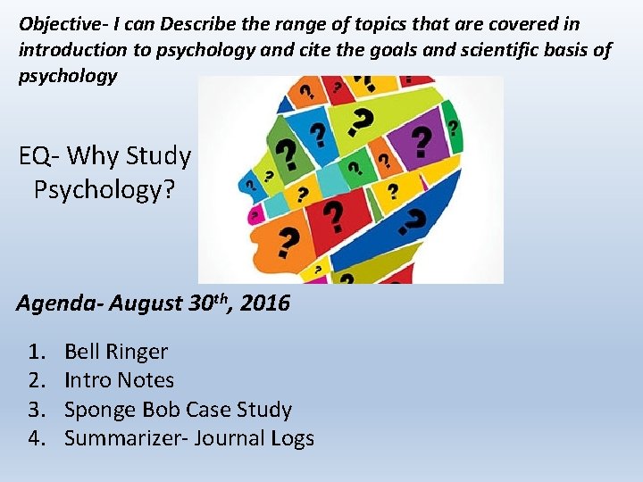 Objective- I can Describe the range of topics that are covered in introduction to