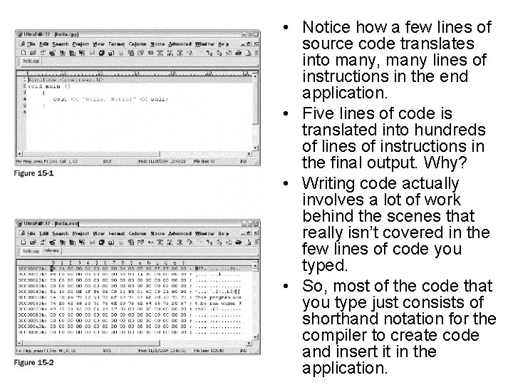  • Notice how a few lines of source code translates into many, many