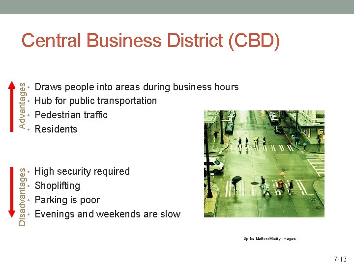 Advantages • Draws people into areas during business hours Disadvantages Central Business District (CBD)