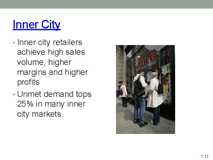 Inner City • Inner city retailers achieve high sales volume, higher margins and higher