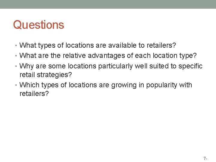 Questions • What types of locations are available to retailers? • What are the