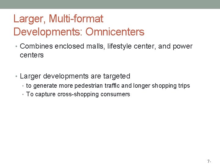 Larger, Multi-format Developments: Omnicenters • Combines enclosed malls, lifestyle center, and power centers •