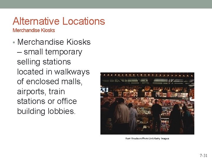 Alternative Locations Merchandise Kiosks • Merchandise Kiosks – small temporary selling stations located in