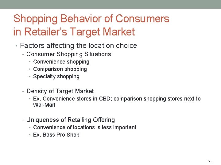 Shopping Behavior of Consumers in Retailer’s Target Market • Factors affecting the location choice