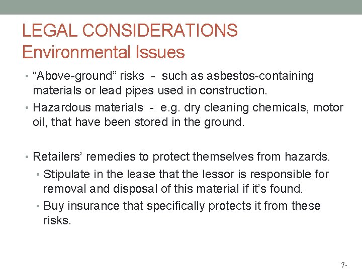 LEGAL CONSIDERATIONS Environmental Issues • “Above-ground” risks - such as asbestos-containing materials or lead