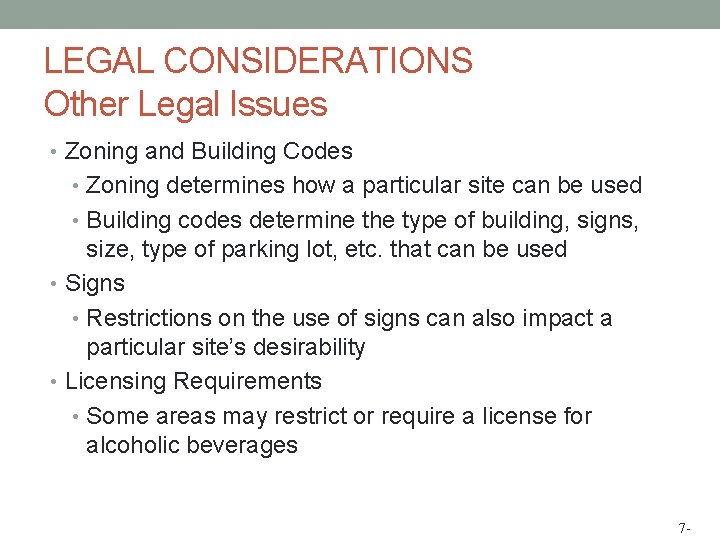 LEGAL CONSIDERATIONS Other Legal Issues • Zoning and Building Codes • Zoning determines how