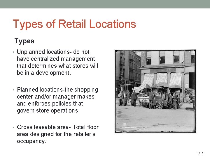 Types of Retail Locations Types • Unplanned locations- do not have centralized management that