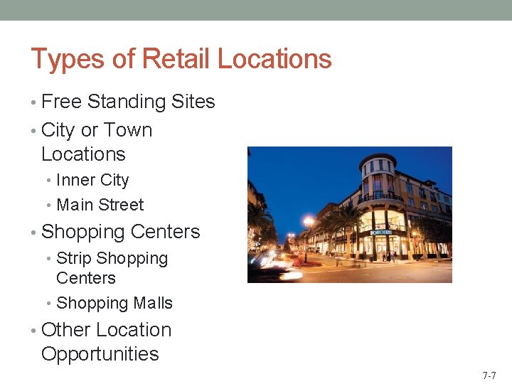 Types of Retail Locations • Free Standing Sites • City or Town Locations •