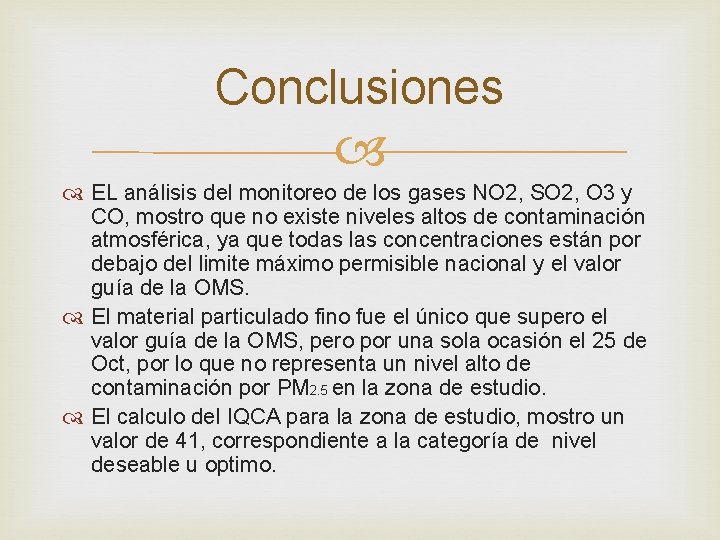 Conclusiones EL análisis del monitoreo de los gases NO 2, SO 2, O 3