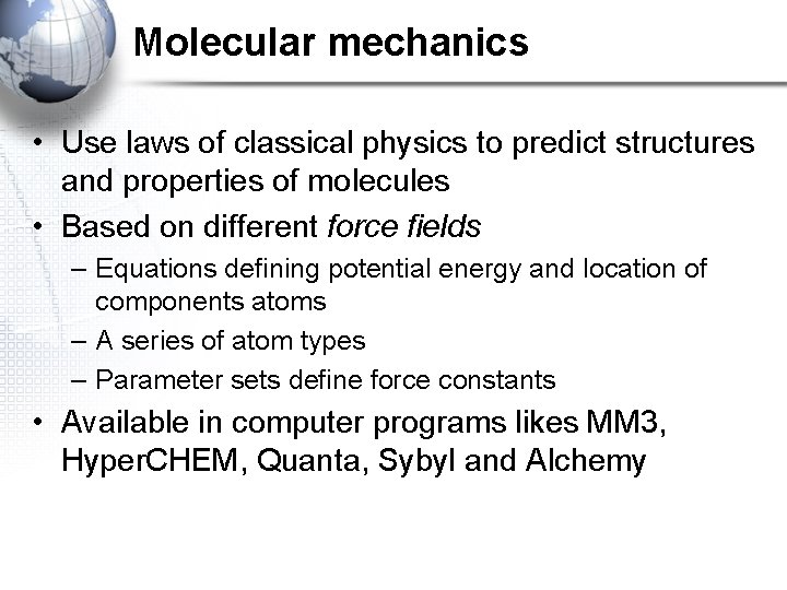 Molecular mechanics • Use laws of classical physics to predict structures and properties of Molecular mechanics • Use laws of classical physics to predict structures and properties of