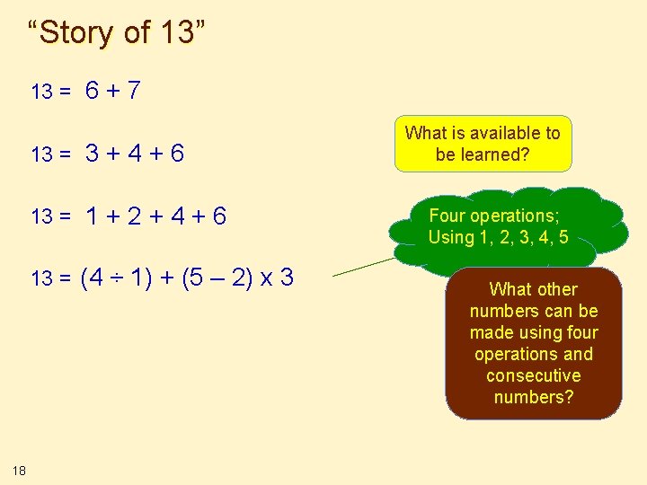 “Story of 13” 13 = 6 + 7 13 = 3 + 4 +