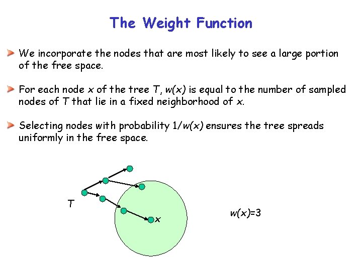 The Weight Function We incorporate the nodes that are most likely to see a The Weight Function We incorporate the nodes that are most likely to see a