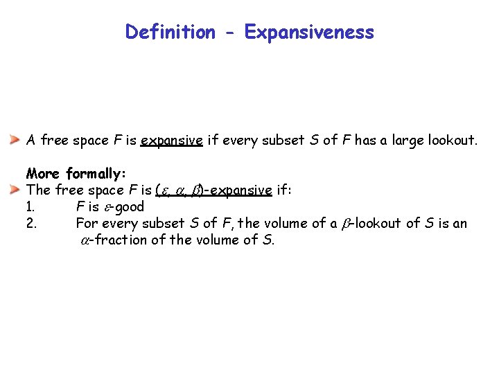 Definition - Expansiveness A free space F is expansive if every subset S of Definition - Expansiveness A free space F is expansive if every subset S of