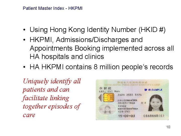 Patient Master Index - HKPMI • Using Hong Kong Identity Number (HKID #) •