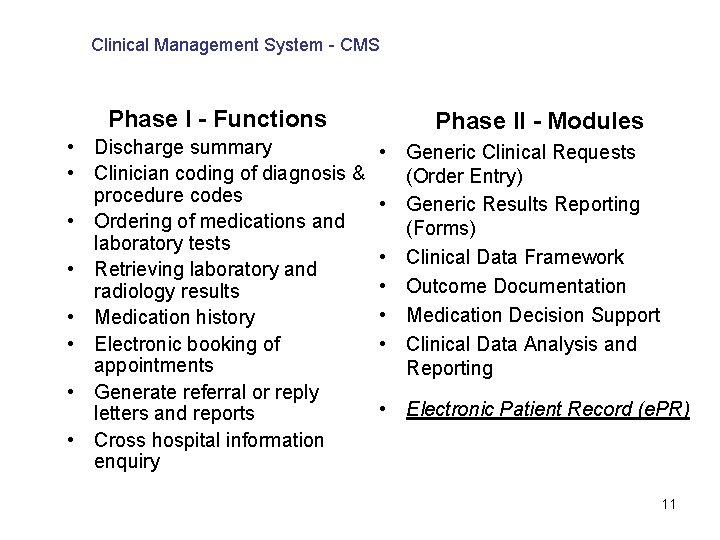 Clinical Management System - CMS Phase I - Functions • Discharge summary • Clinician