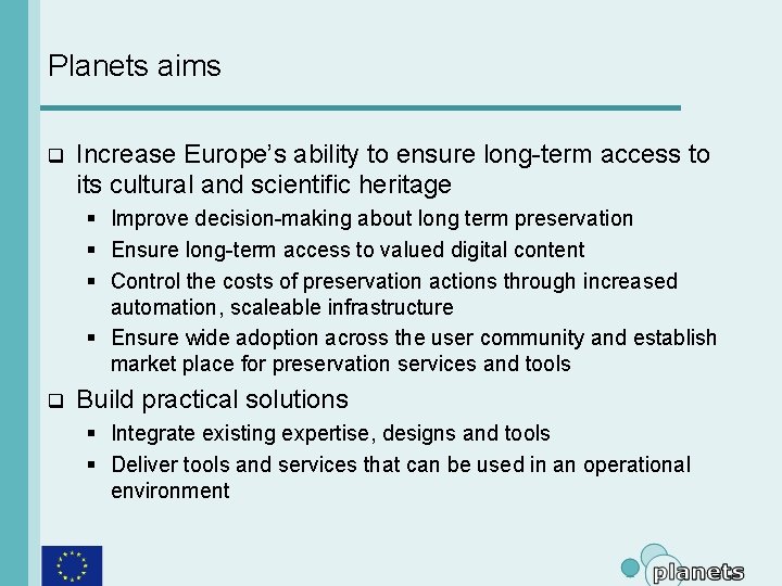 Planets aims q Increase Europe’s ability to ensure long-term access to its cultural and