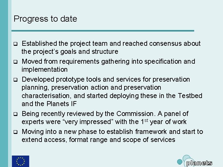 Progress to date q q q Established the project team and reached consensus about