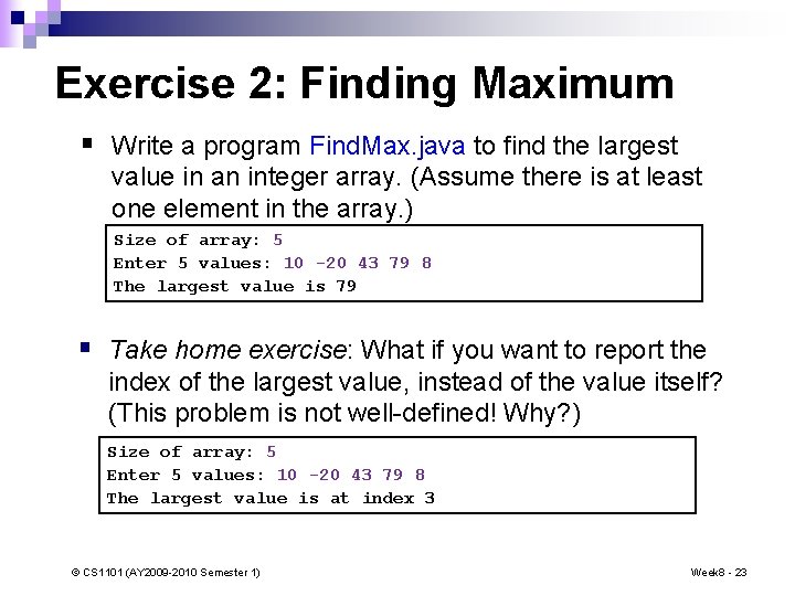 Exercise 2: Finding Maximum § Write a program Find. Max. java to find the