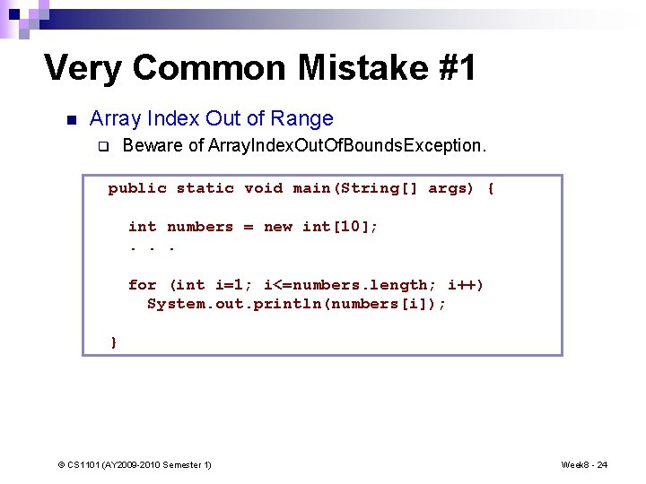 Very Common Mistake #1 n Array Index Out of Range q Beware of Array.