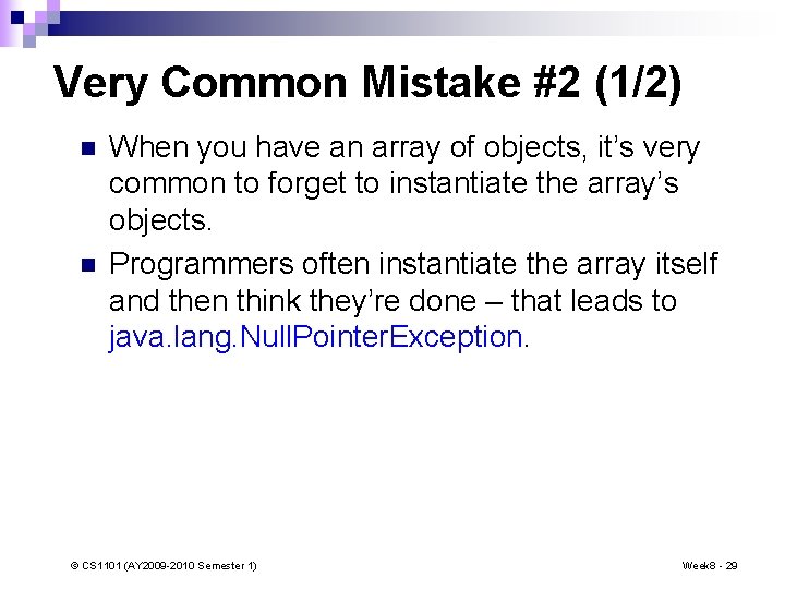 Very Common Mistake #2 (1/2) n n When you have an array of objects,